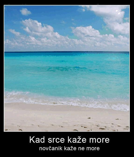 Kad srce kaže more...