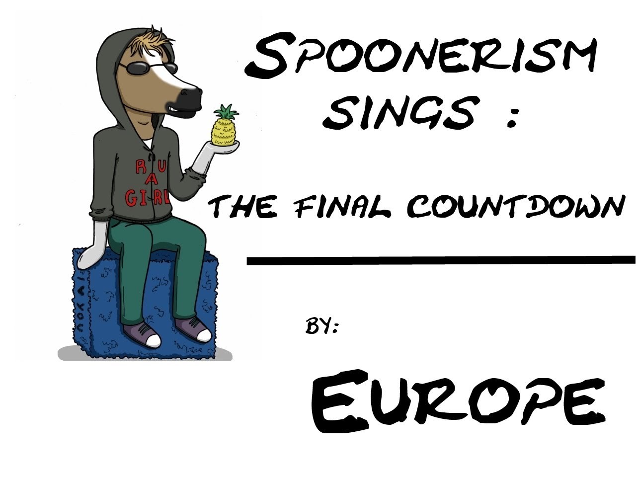 Sp00nerism sings The final countdown-Europe