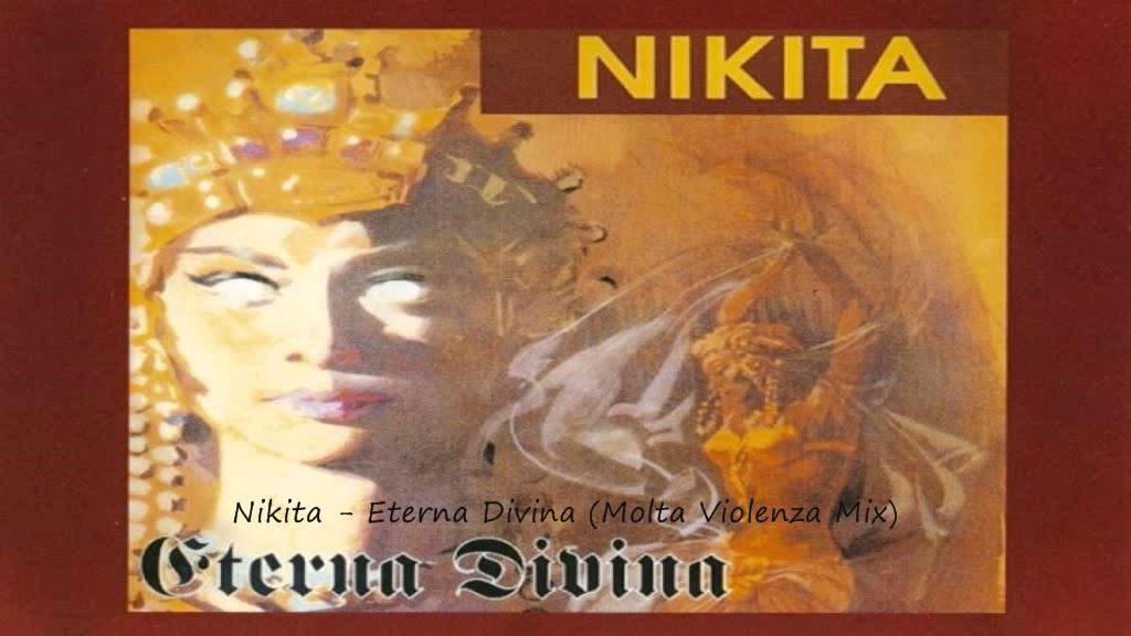 Nikita - Eterna Divina (Molta Violenza Mix)