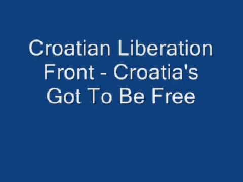 Croatian Liberation Front - Croatia' Got To Be Free