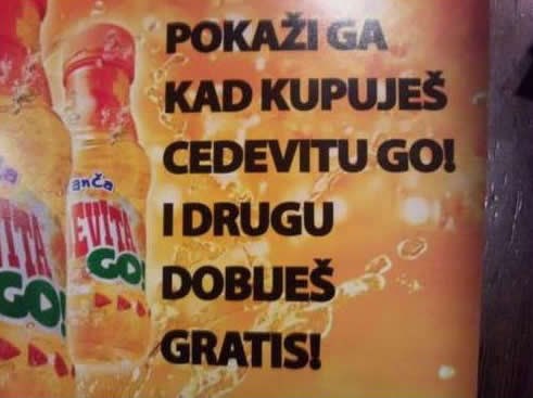 Pokaži ga prodavačici kad gol kupuješ Cedevitu?