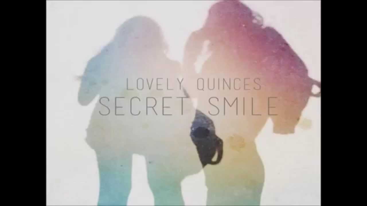 Lovely Quinces - Secret Smile