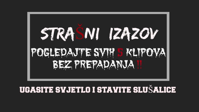 IZAZOV: Pogledaj Bez Da Se Naježiš ili Prepadneš EP1
