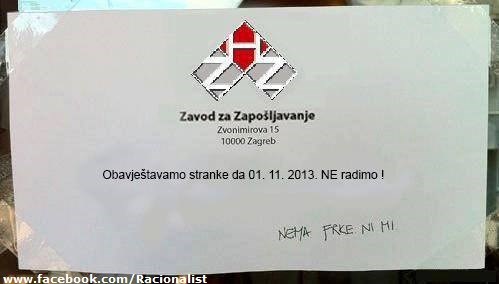 Ne radite? Ni mi ...