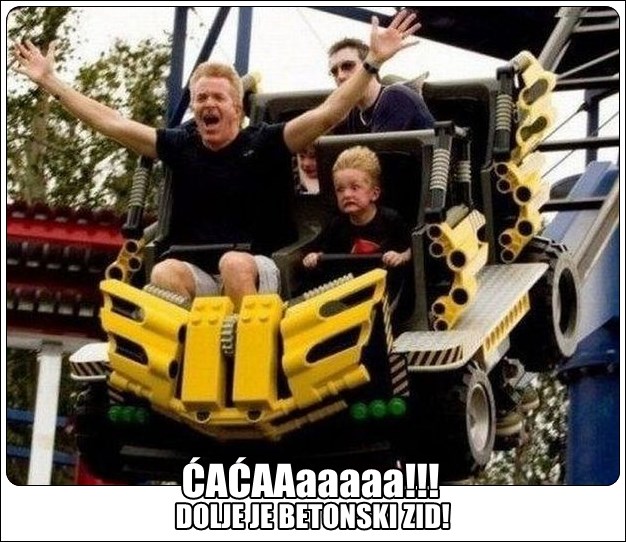 Ćaća, dolje je betonski zid!