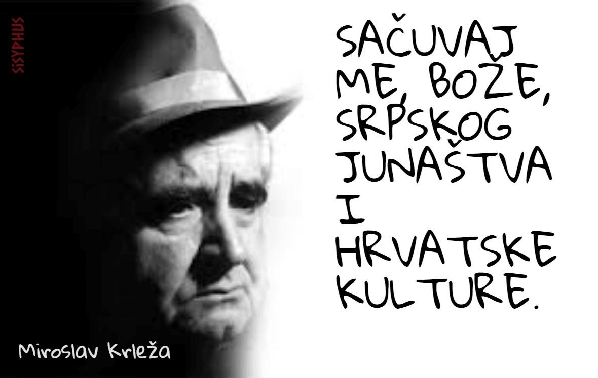 Ovako kaže najveći hrvatski pisac 20. stoljeća...