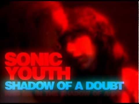 Sonic Youth - Shadow of a Doubt & Twin Peaks