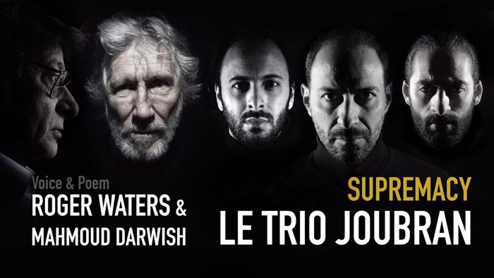 SUPREMACY - Trio Joubran & Roger Waters