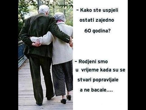 I kažu ne slušaj starije.