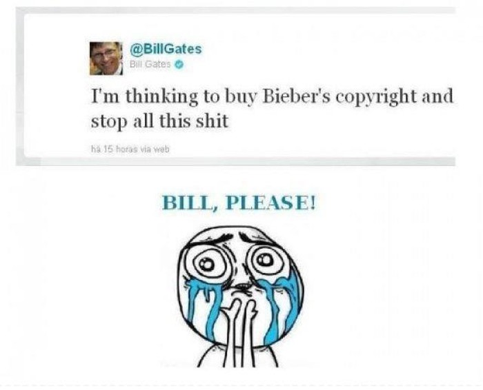 Bill, pleeease!!!