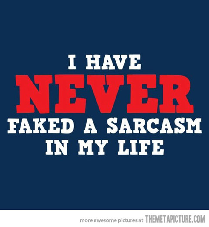 funny-fake-sarcasm-quote.jpg