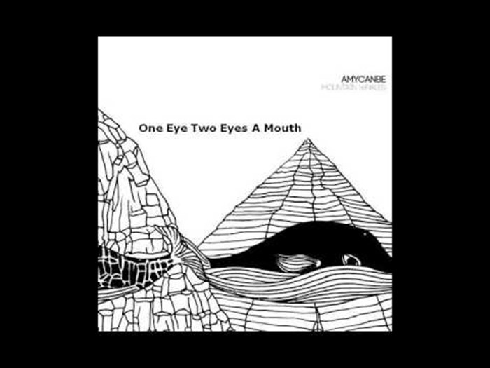 Amycanbe - One Eye Two Eyes A Mouth