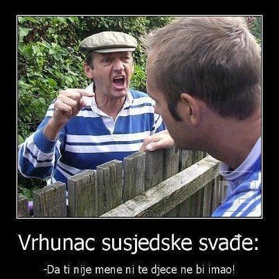 Kad se susjedi svađaju:)